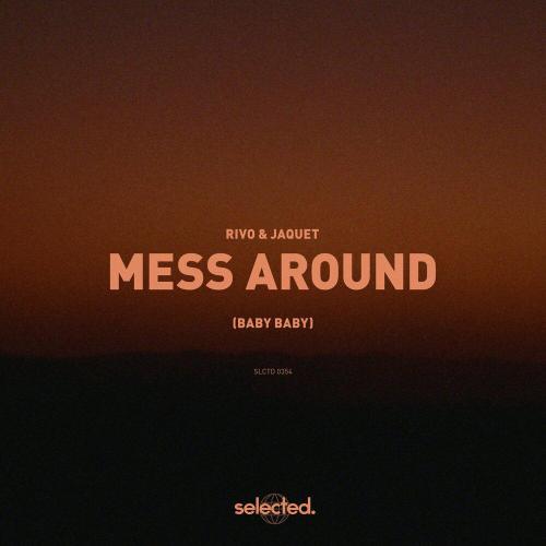 Rivo, Jaquet - Mess Around (Baby Baby)