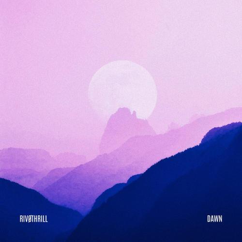 Rivøthrill - Dawn