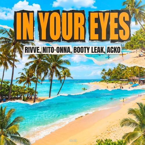 Rivve & Nito-Onna & BOOTY LEAK & Acko - In Your Eyes