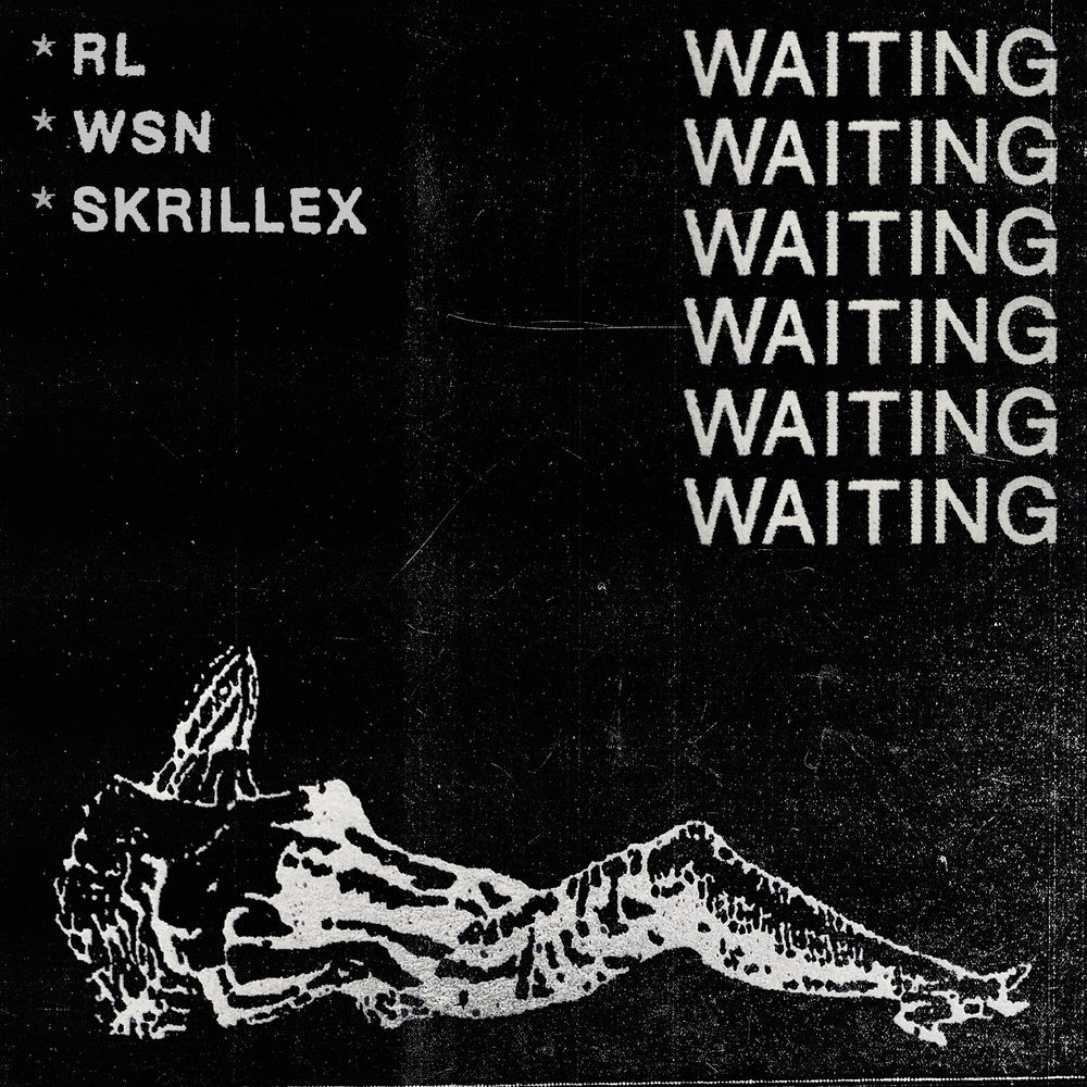 Waiting - RL Grime, What So Not & Skrillex