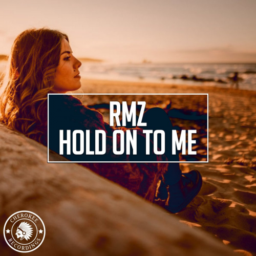 RMZ - Hold On To Me