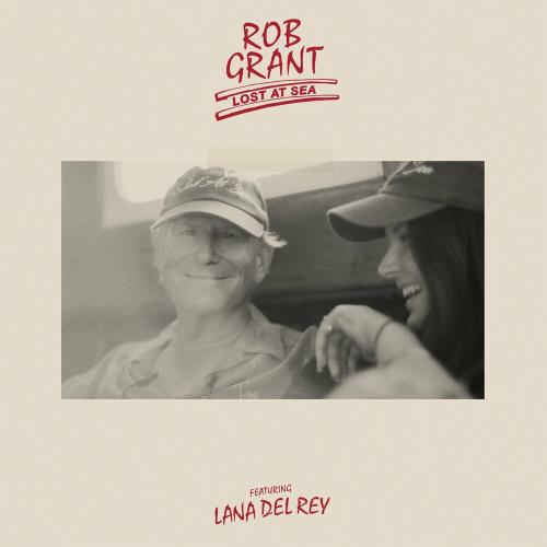 Lost At Sea - Rob Grant feat. Lana Del Rey