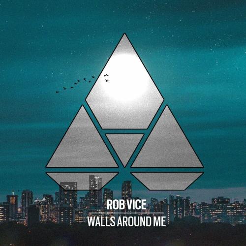 Walls Around Me - Rob Vice