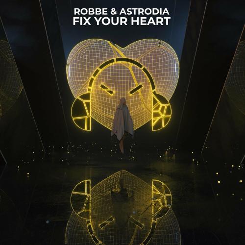 Robbe & Astrodia - Fix Your Heart