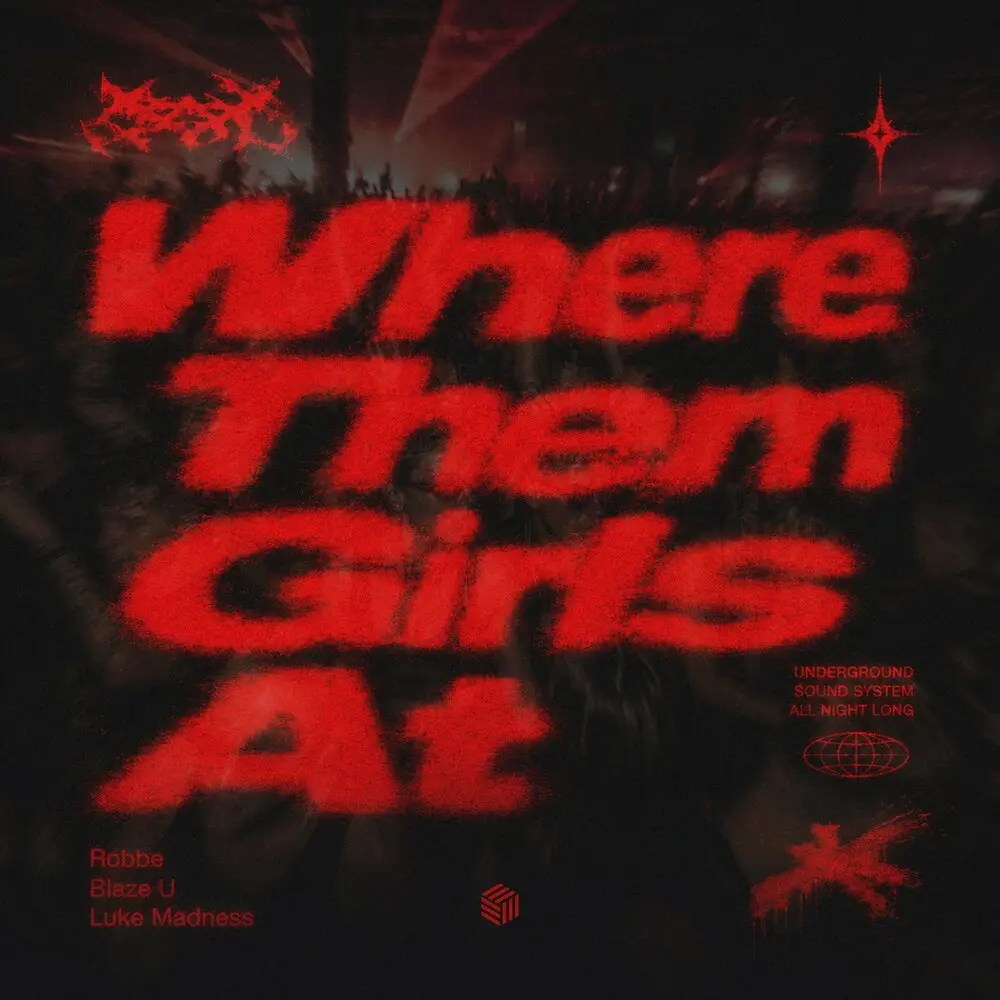 Where Them Girls At - Robbe, Blaze U, Luke Madness