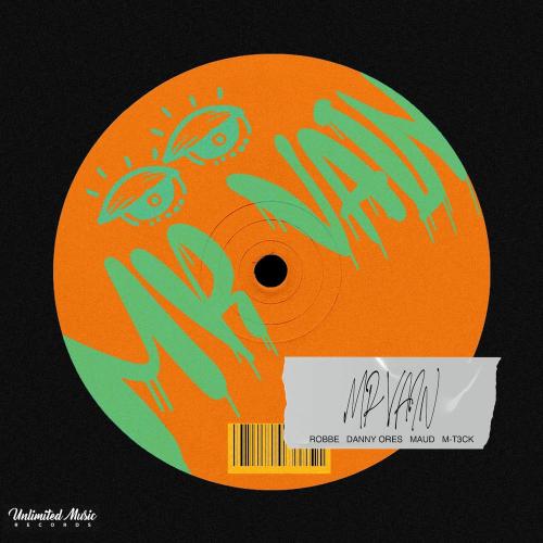 Robbe, Danny Ores, Maud & M-T3CK - Mr. Vain