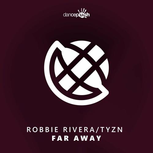 Robbie Rivera feat. TYZN - Far Away