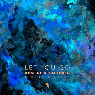 Robbie Rosen, Kosling, Tim Loren, Kosling - Let You Go