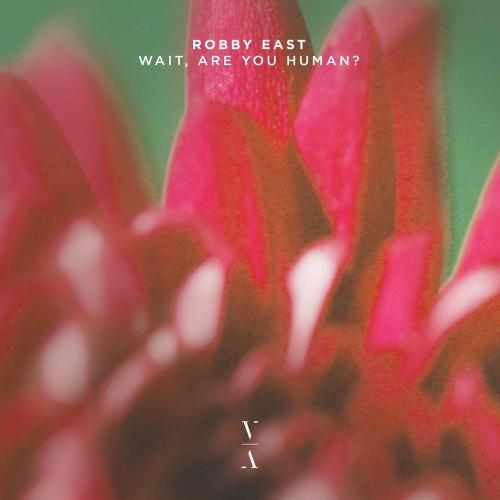 Robby East - Wait, Are You Human_