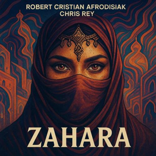 Robert Cristian, Afrodisiak & Chris Rey - Zahara (Extended Version)