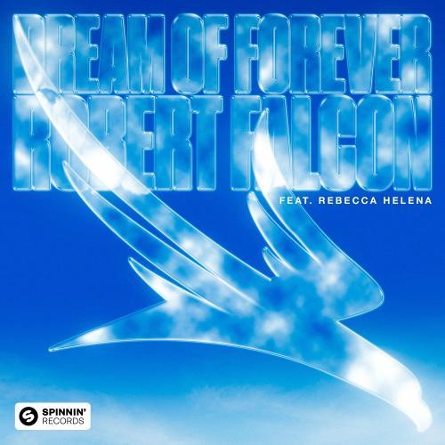 Robert Falcon Feat. Rebecca Helena - Dream Of Forever 