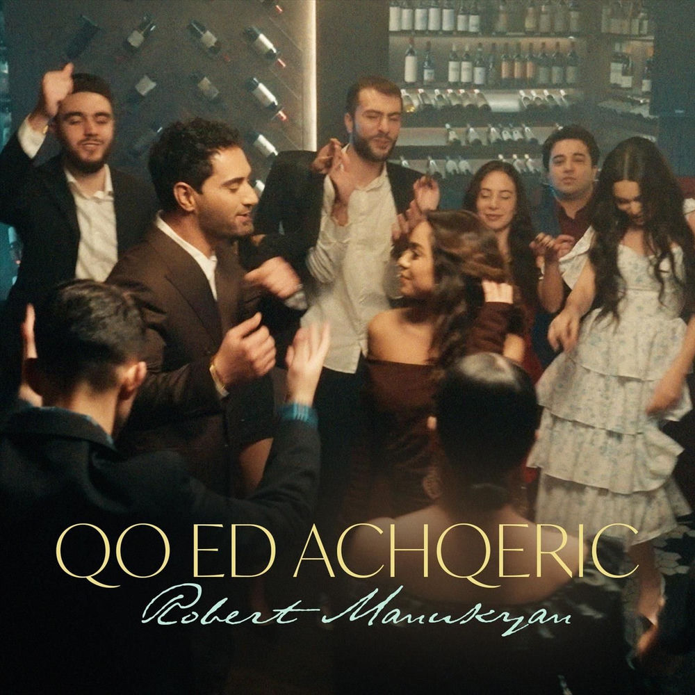 Qo Ed Achqeric - Robert Manukyan