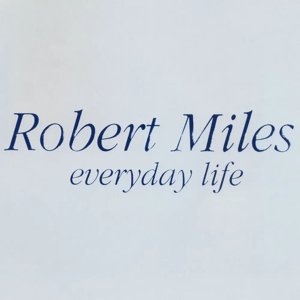 Everyday Life (Radio Cut) - Robert Miles