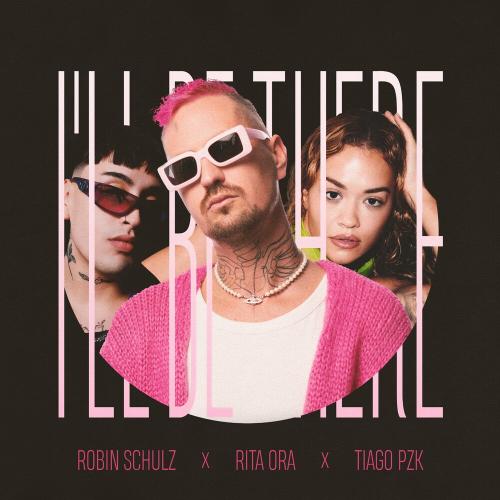 Robin Schulz feat. Rita Ora & Tiago PZK - I'll Be There