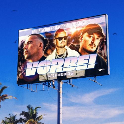 Robin Schulz, Raf Camora & Montez - Vorbei