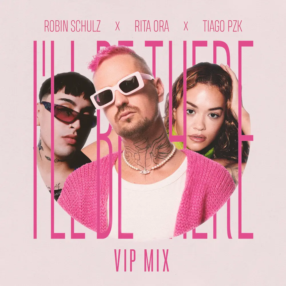 I'll Be There (VIP Extended Mix) - Robin Schulz, Rita Ora, Tiago PZK