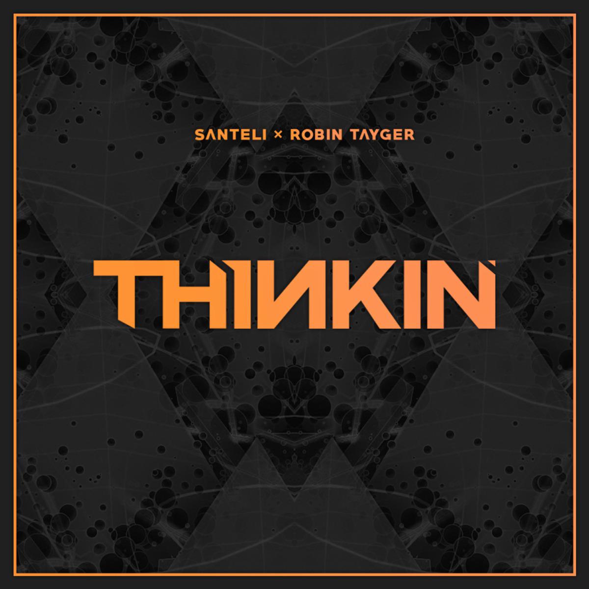 Thinkin' - Robin Tayger & Santeli