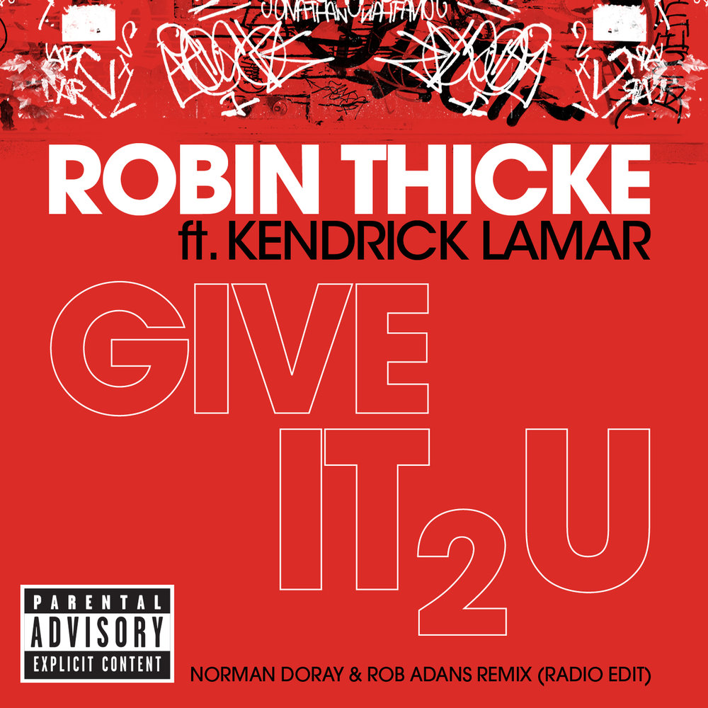 Give It 2 U (Norman Doray & Rob Adans Remix (Radio Edit) - Robin Thicke, Kendrick Lamar