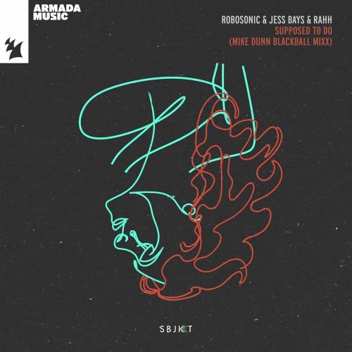 Robosonic & Jess Bays feat. Rahh - Supposed To Do (Mike Dunn Blackball Mixx)