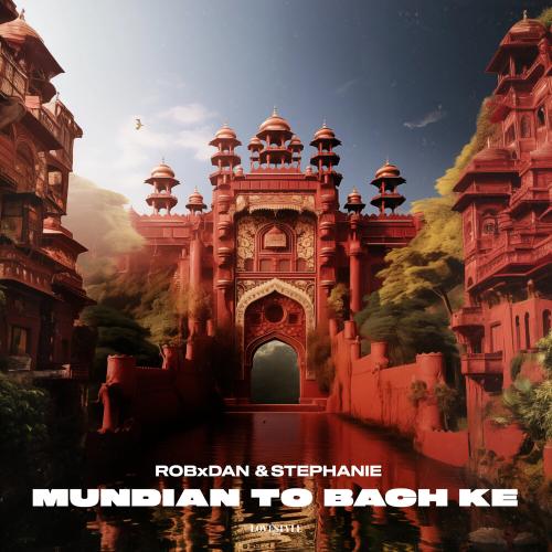 RobxDan, Stephanie - Mundian To Bach Ke