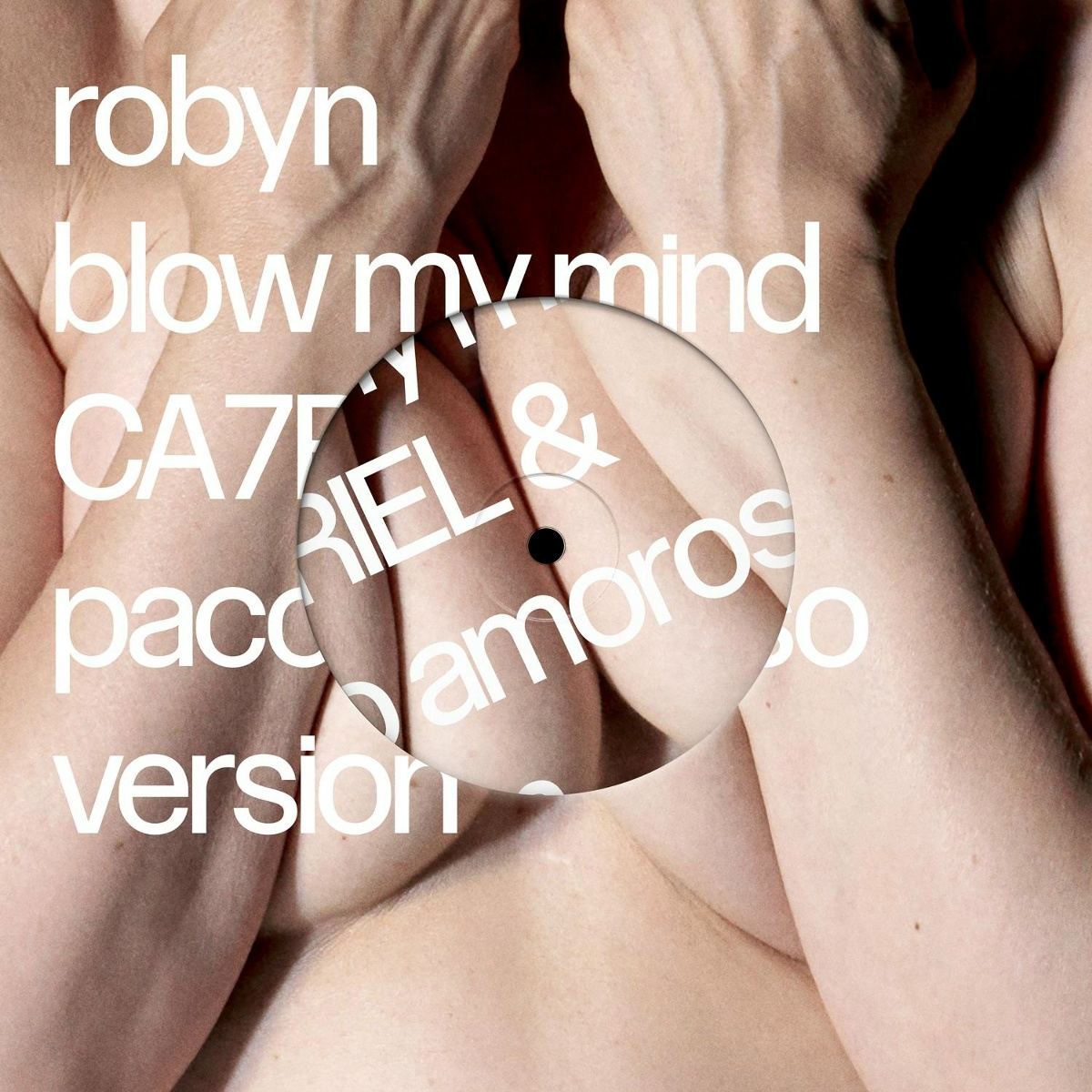 Blow My Mind (CA7RIEL & Paco Amoroso Version) - Robyn, CA7RIEL & Paco Amoroso