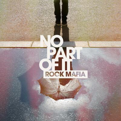 Rock Mafia - No Part of It