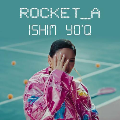 Ishim Yo'q - ROCKET_A