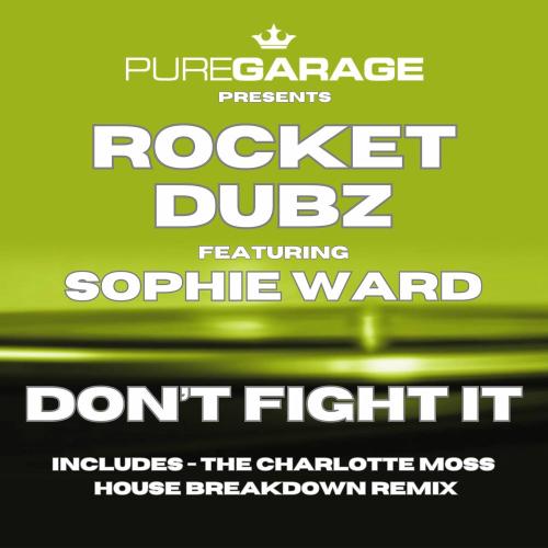 Rocket Dubz feat. Sophie Ward - Don't Fight It