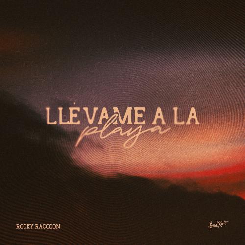 Rocky Raccoon - Llévame A La Playa