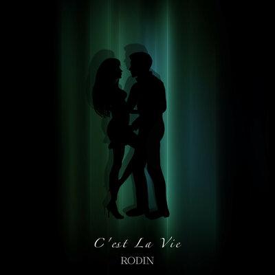 RODIN - Cest La Vie