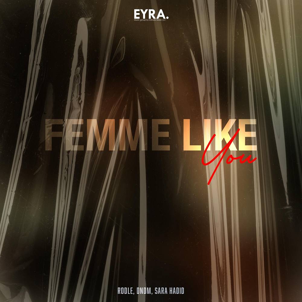 Rodle & DNDM & Sara Hadid - Femme Like You