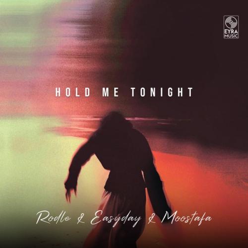 Hold Me Tonight - Rodle, Easyday & Moostafa