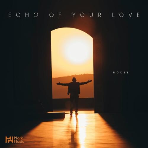 Echo of Your Love - Rodle