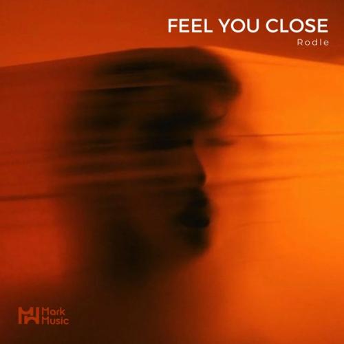 Feel You Close - Rodle