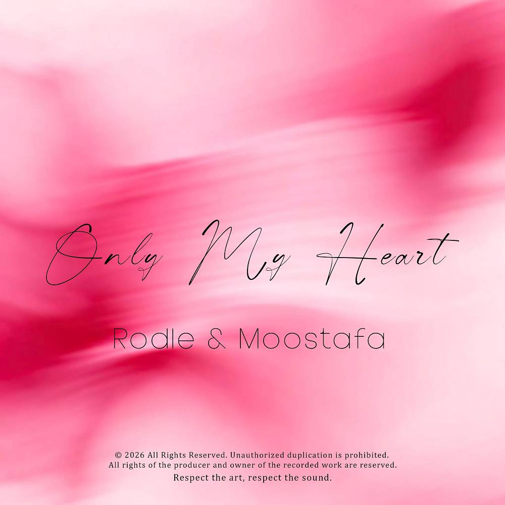 Only My Heart - Rodle & Moostafa