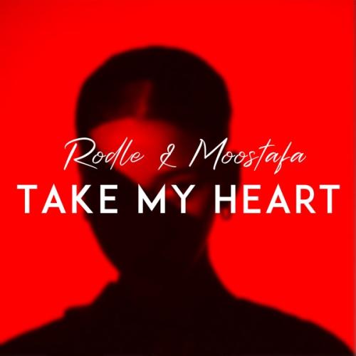 Rodle & Moostafa - Take My Heart