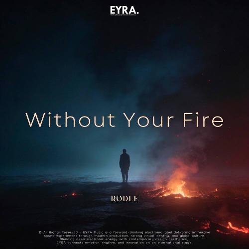 Without Your Fire - Rodle