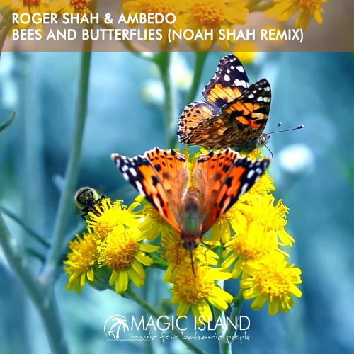 Roger Shah & Ambedo - Bees And Butterflies (Noah Shah Remix)