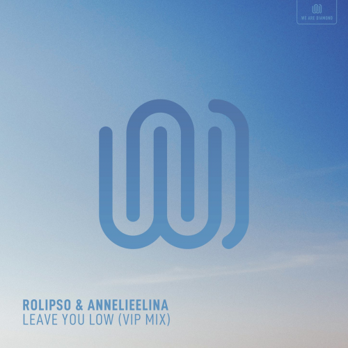Rolipso & AnnelieElina - Leave You Low (VIP Mix)