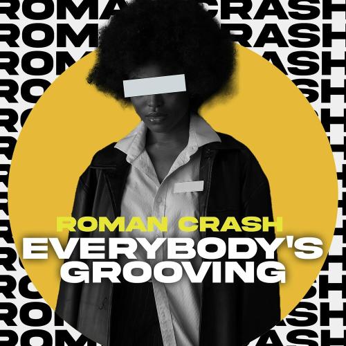 Roman Crash - Everybody Is Grooving (Extended Mix)