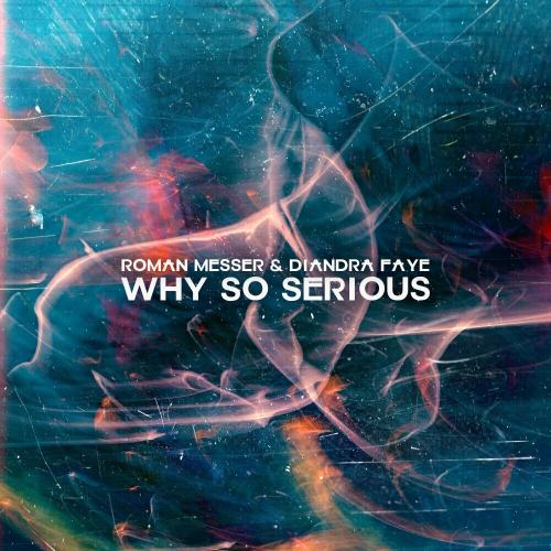 Roman Messer feat. Diandra Faye - Why So Serious