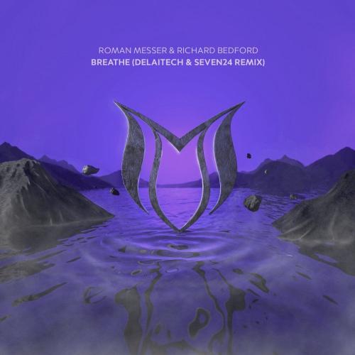 Roman Messer feat. Richard Bedford - Breathe (Delaitech & Seven24 Remix)