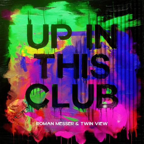 Up In This Club - Roman Messer feat. Twin View