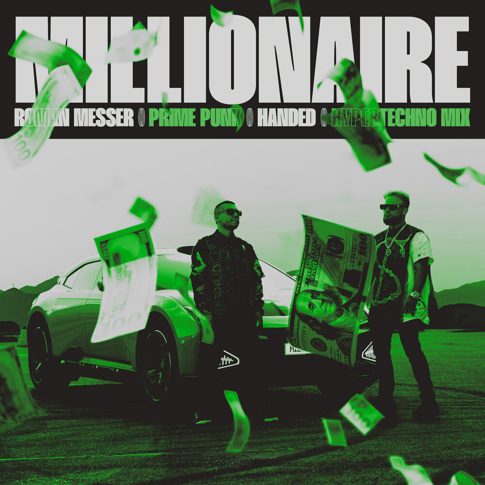Millionaire (Hypertechno Mix) - Roman Messer, Prime Punk, Handed