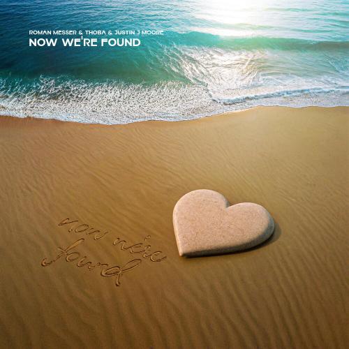 Roman Messer, ThoBa, Justin J. Moore - Now We're Found
