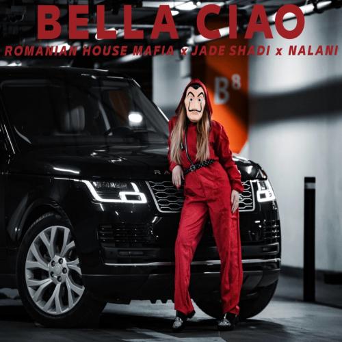 Romanian House Mafia feat. Jade Shadi x Nalani - Bella Ciao