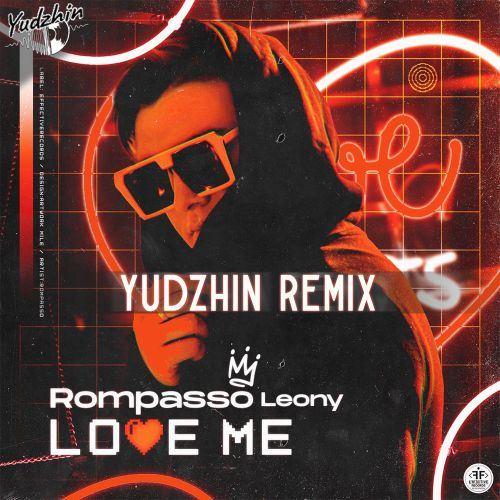 Rompasso feat. Leony - Love Me (Yudzhin Radio Remix)