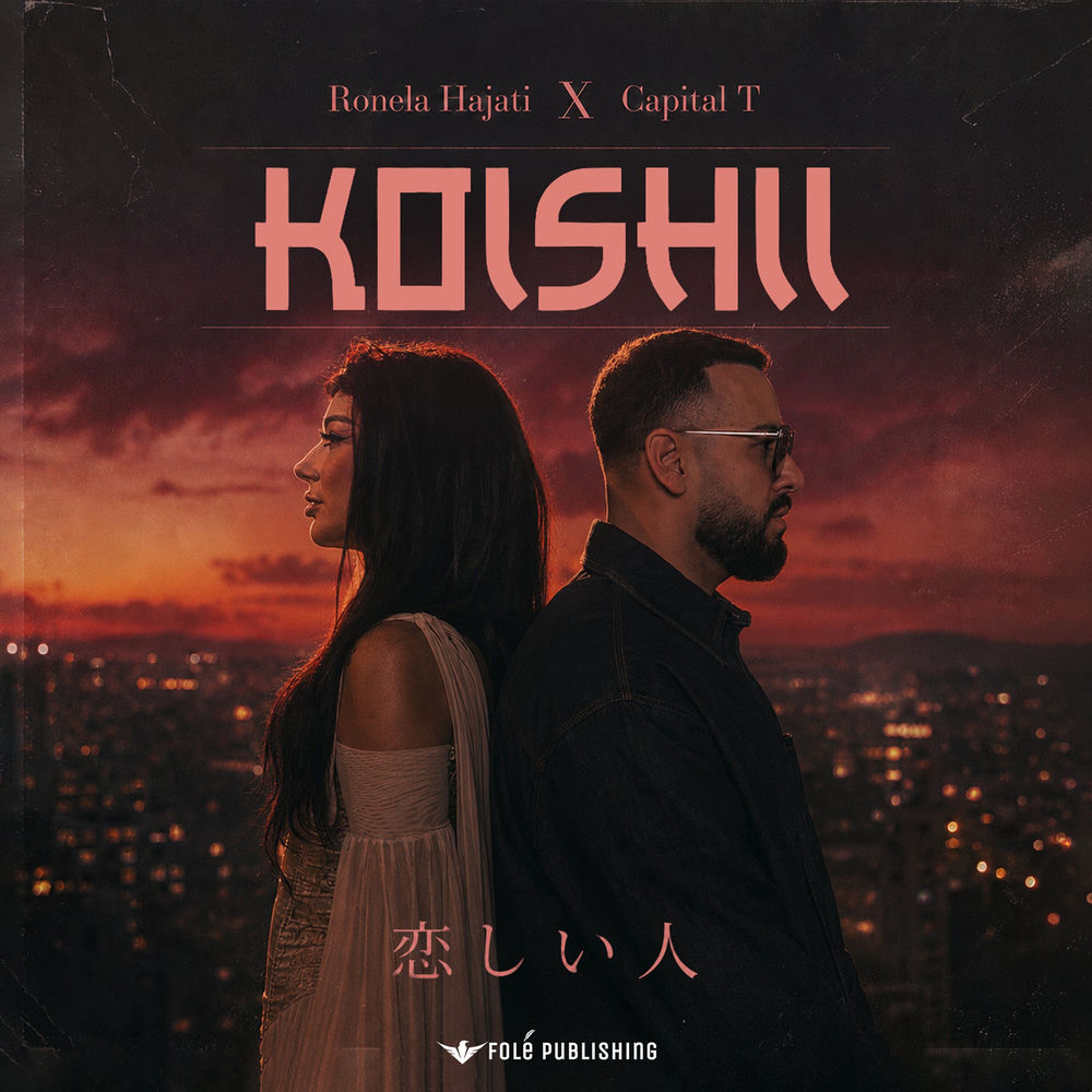 Ronela Hajati & Capital T - Koishii