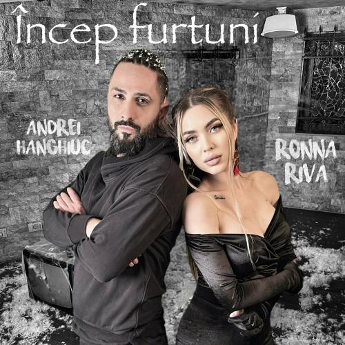 Ronna Riva feat. Andrei Hanghiuc - Incep Furtuni
