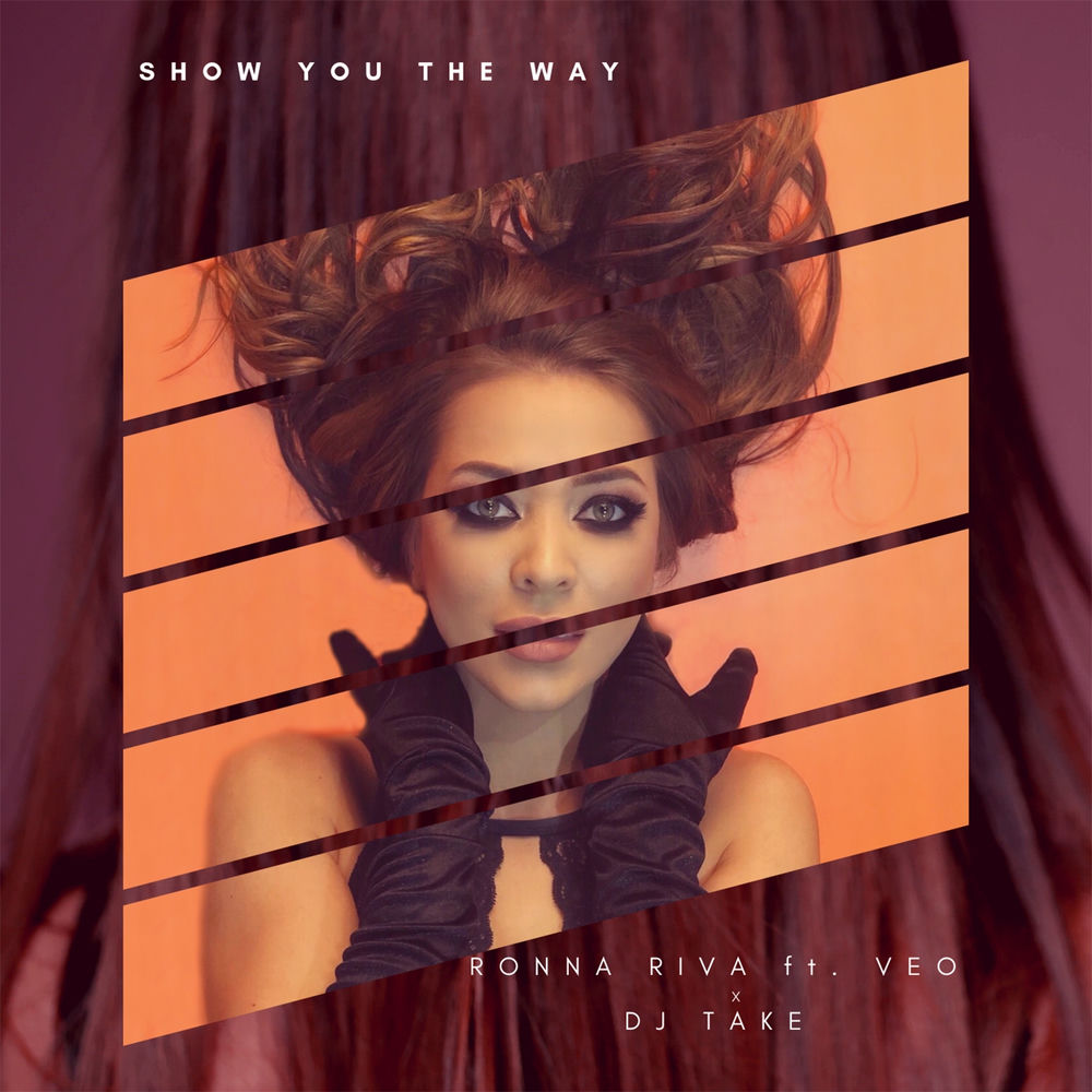 Ronna Riva feat. Véo & Dj Take - Show You The Way